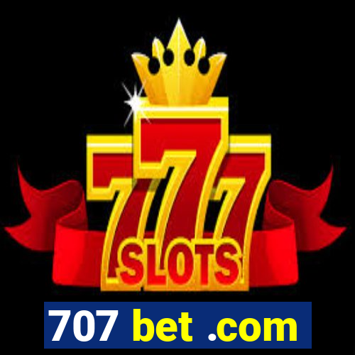 707 bet .com